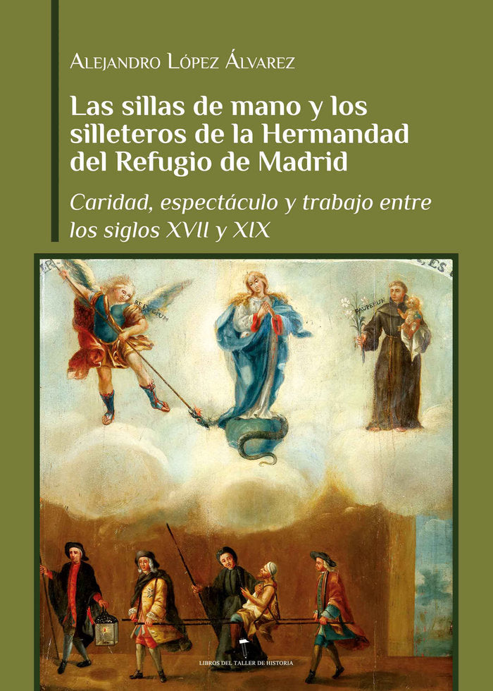 LAS SILLAS DE MANO Y LOS SILLETEROS DE LA HERMANDAD DEL REFU, de LOPEZ ALVAREZ | portada del libro