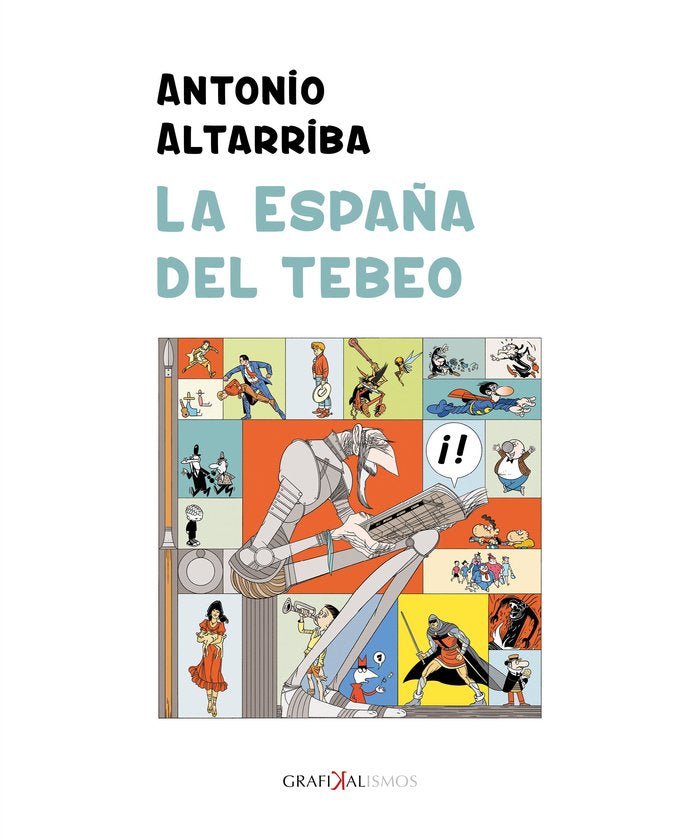 ESPAÑA DEL TEBEO, de ALTARRIBA, ANTONIO | portada del libro