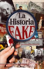 LA HISTORIA FAKE, de PEDRO M. ANGULO ARANA | portada del libro
