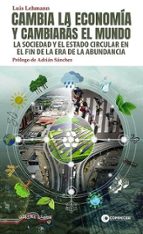 CAMBIA LA ECONOMIA Y CAMBIARAS EL MUNDO, de LUIS LEHMANN | portada del libro