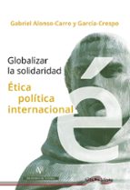 GLOBALIZAR LA SOLIDARIDAD, de GABRI ALONSO CARRO Y GARCIA CRESPO | portada del libro