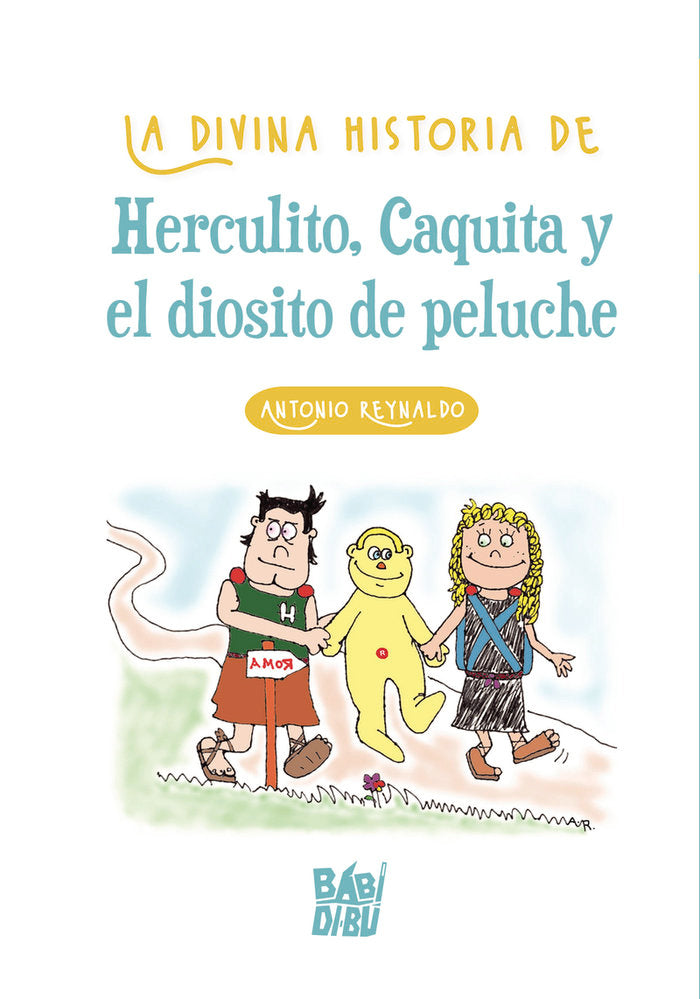 LA DIVINA HISTORIA DE HERCULITO, CAQUITA Y EL DIOSITO DE PEL, de REYNALDO, ANTONIO | portada del libro