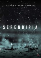 Serendipia, de RUBEN RIVERA GAMERO | portada del libro