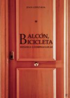 Balcón, bicicleta estática y compras locas, de JOAN LOPEZ ROA | portada del libro