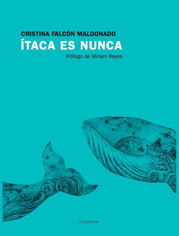 ITACA ES NUNCA, de FALCON MALDONADO, CRISTINA | portada del libro