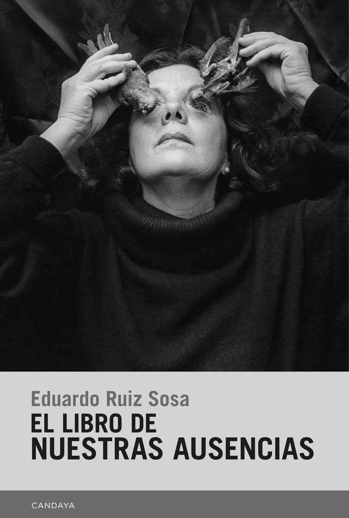 EL LIBRO DE NUESTRAS AUSENCIAS, de RUIZ SOSA, EDUARDO | portada del libro