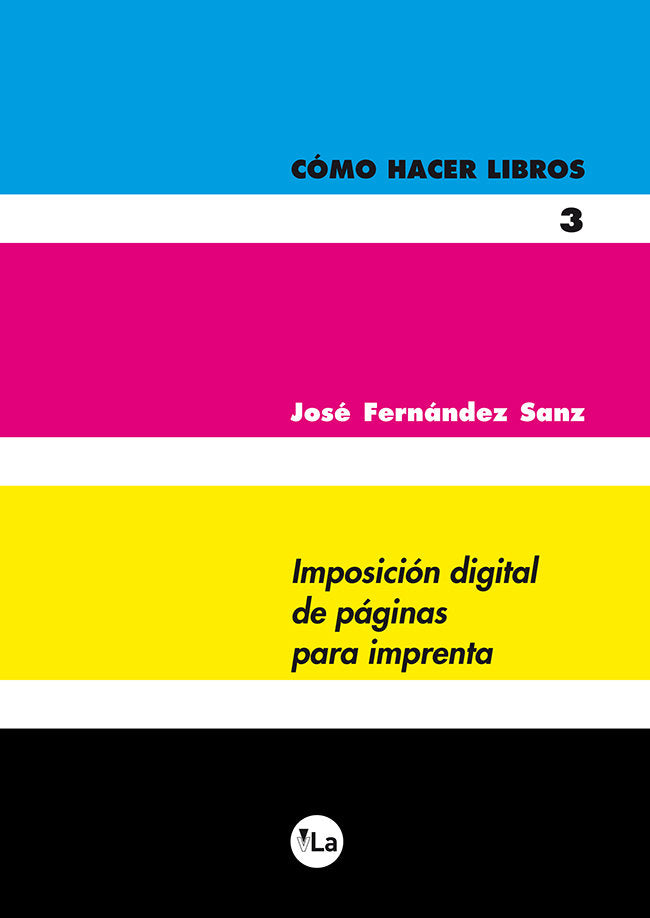 Cómo hacer libros 3. Imposición digital de páginas para imprenta, de Fernández Sanz, José | portada del libro
