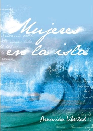 Mujeres en la Isla, de LIBERTAD, ASUNCION | portada del libro