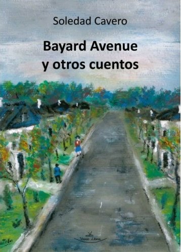 Bayard Avenue y otros cuentos, de CAVERO, SOLEDAD | portada del libro