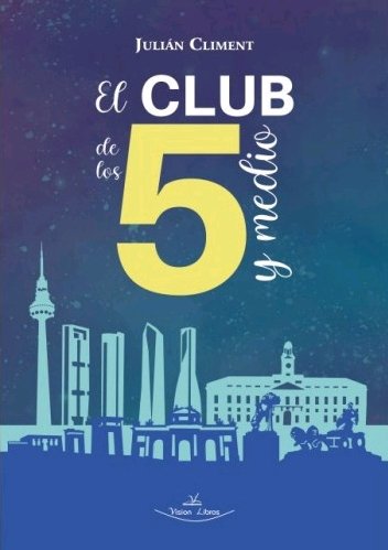 El club de los 5 y medio, de CLIMENT, JULIAN | portada del libro