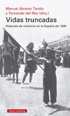 VIDAS TRUNCADAS, de Fernando del Rey | portada del libro