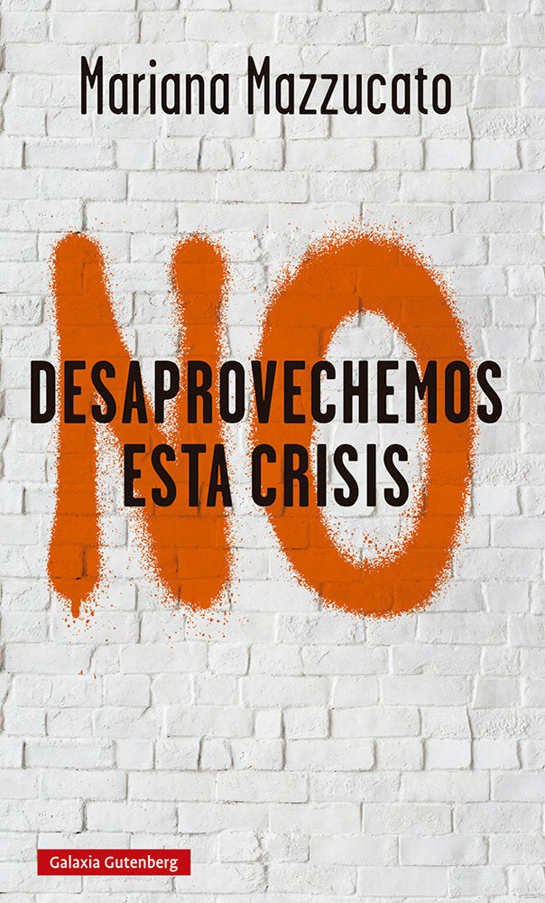 NO DESAPROVECHEMOS ESTA CRISIS, de MAZZUCATO | portada del libro