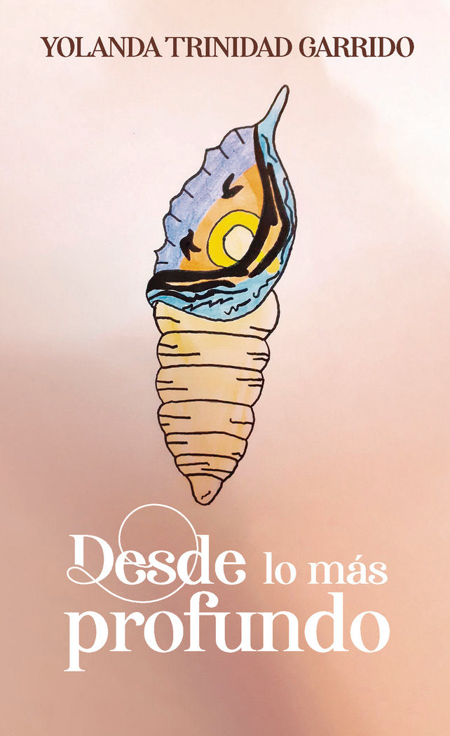 Desde lo más profundo, de Trinidad Garrido, Yolanda | portada del libro
