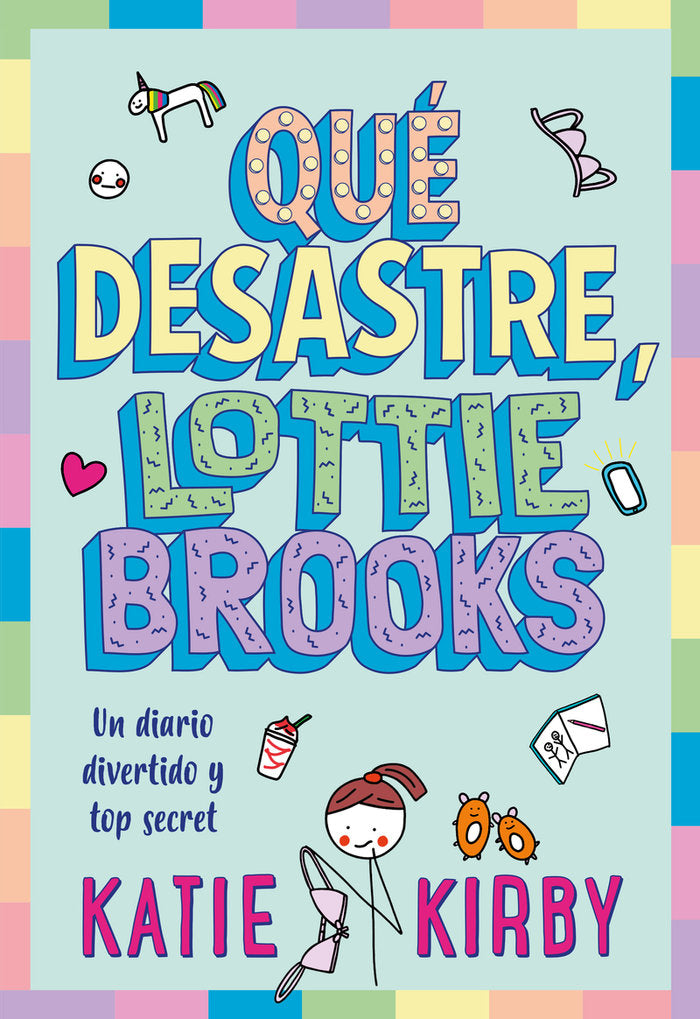 QUE DESASTRE, LOTTIE BROOKS, de KIRBY, KATIE | portada del libro