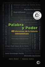 (I.B.D.) PALABRA Y PODER: 40 DISCURSOS DE LA HISTORIA LATINOAMERICANA, de DANIEL MITCHELLSEBASTIAN PACHECO | portada del libr