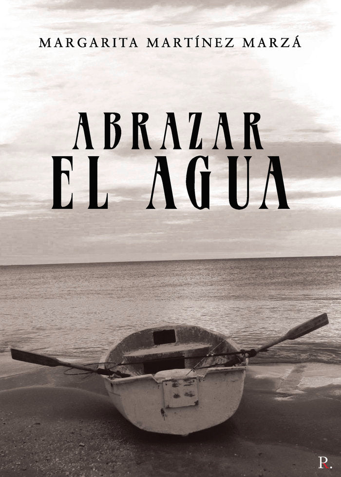 Abrazar el agua, de Martínez Marzá, Margarita | portada del libro