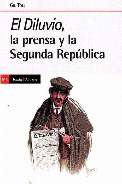 DILUVIO, LA PRENSA Y LA SEGUNDA REPUBLICA, EL, de TOLL, GIL | portada del libro