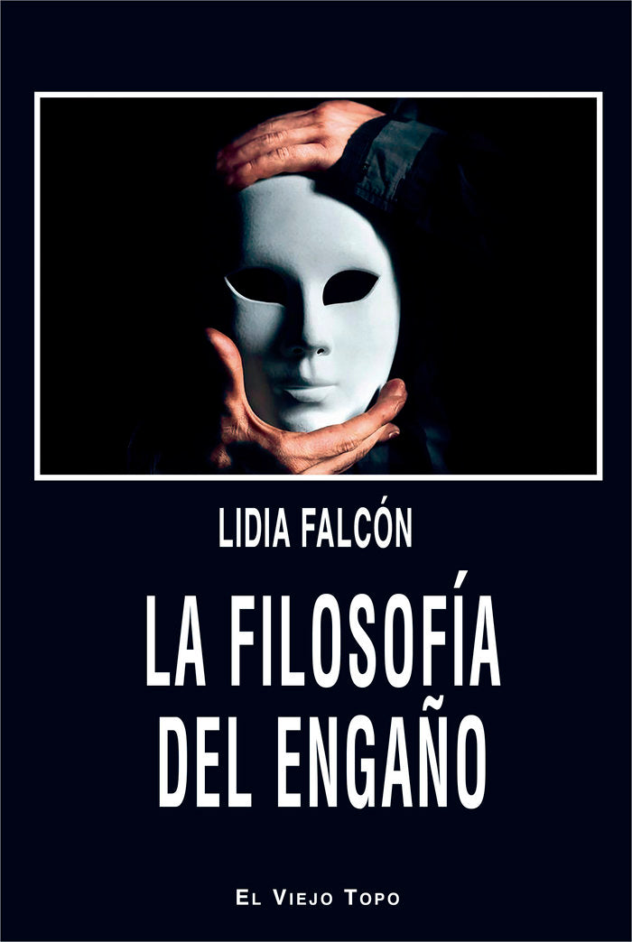 LA FILOSOFIA DEL ENGAÑO, de LIDIA FALCON | portada del libro