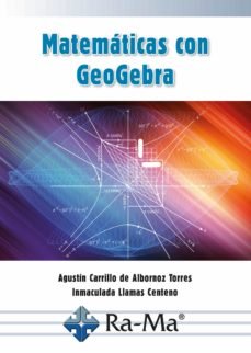 MATEMATICAS CON GEOGEBRA, de CARRILLO DE ALBORNOZ, AGUSTIN | portada del libro