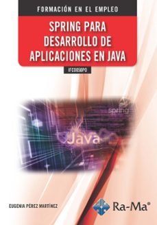 IFCD050PO Spring para desarrollo de aplicaciones en Java, de PEREZ MARTINEZ, EUGENIA | portada del libro