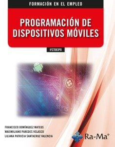 IFCT083PO PROGRAMACION DE DISPOSITIVOS MOVILES, de PAREDES VELASCO, MAXIMILIANO | portada del libro