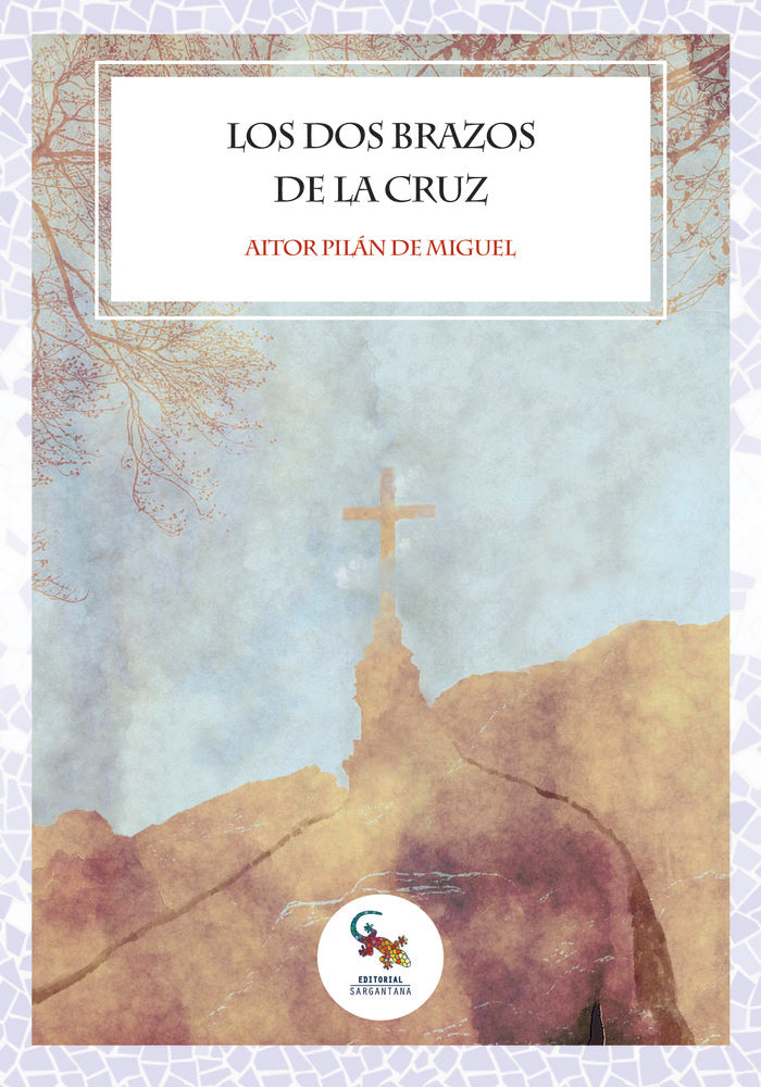 Los dos brazos de la cruz, de PILAN DE MIGUEL, AITOR | portada del libro