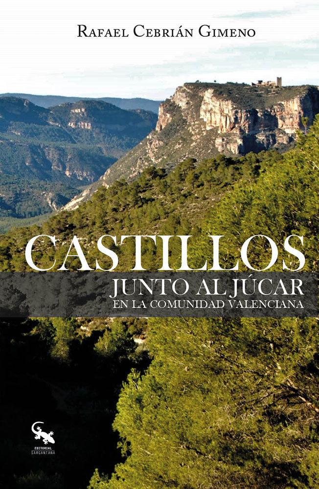 CASTILLOS JUNTO AL JUCAR EN LA COMUNIDAD VALENCIANA, de CEBRIAN GIMENO, RAFAEL | portada del libro