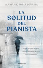 La solitud del pianista, de MARIA VICTORIA LOVAINA I RUIZ | portada del libro