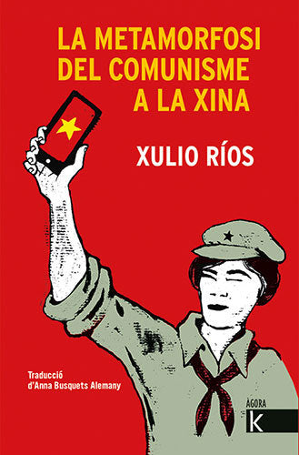LA METAMORFOSI DEL COMUNISME A LA XINA, de RIOS, XULIO | portada del libro