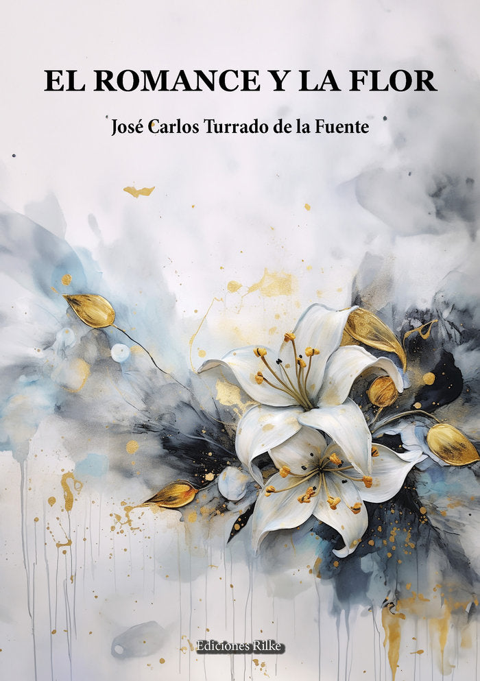EL ROMANCE Y LA FLOR, de Turrado de la Fuente, José Carlos | portada del libro
