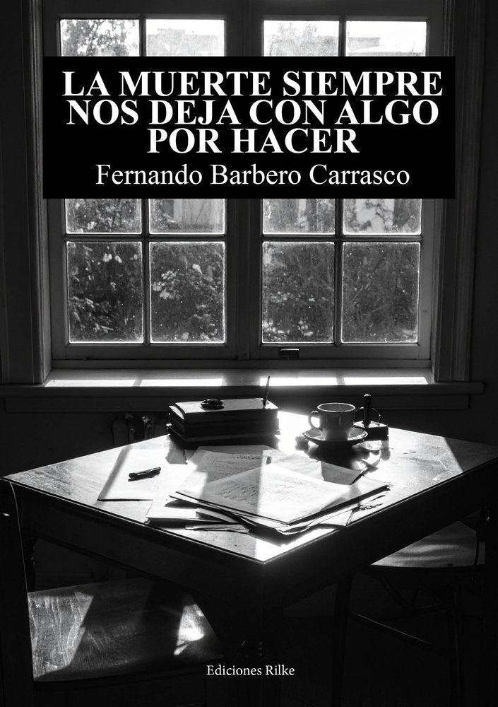 LA MUERTE SIEMPRE NOS DEJA CON ALGO POR HACER, de Barbero Carrasco, Fernando | portada del libro