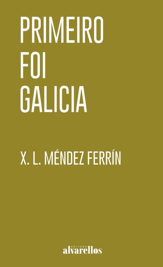 Primeiro foi Galicia, de Méndez Ferrín, Xosé Luís | portada del libro