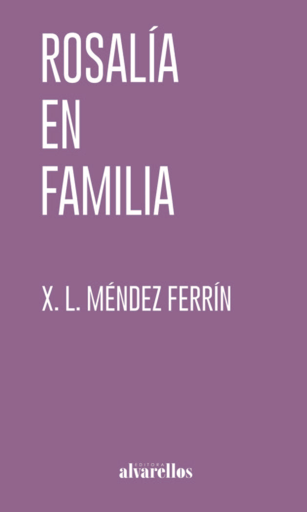 Rosalía en familia, de Méndez Ferrín, Xosé Luís | portada del libro