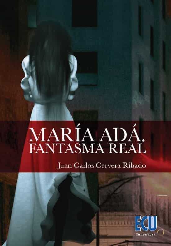 MARIA ADA. FANTASMA REAL, de CERVERA RIBADO | portada del libro