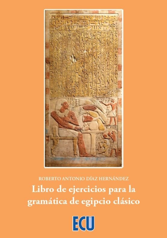 LIBRO DE EJERCICIOS PARA LA GRAMATICA DE EGIPCIO BASICO, de DIAZ HERNANDEZ, ROBERTO ANTONIO | portada del libro