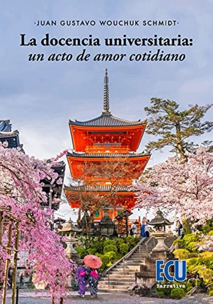 La docencia universitaria: un acto de amor cotidiano, de WOUCHUK SCHMIDT, JUAN GUSTAVO | portada del libro