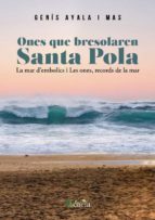 Ones que bresssolaren Santa Pola, La mar d'embolics y Les ones, records de la mar, de Varios autores | portada del libro