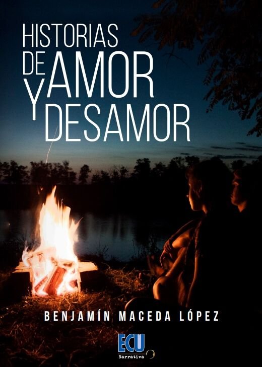 HISTORIAS DE AMOR Y DESAMOR, de BENJAMIN MACEDA LOPEZ | portada del libro