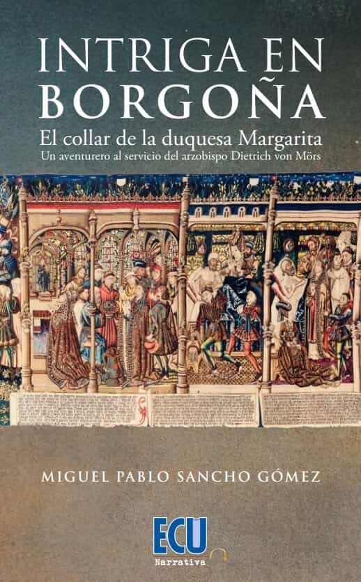 INTRIGA EN BORGOÑA EL COLLAR DE LA DUQUESA MARGARITA UN AV, de SANCHO GOMEZ, MIGUEL PABLO | portada del libro