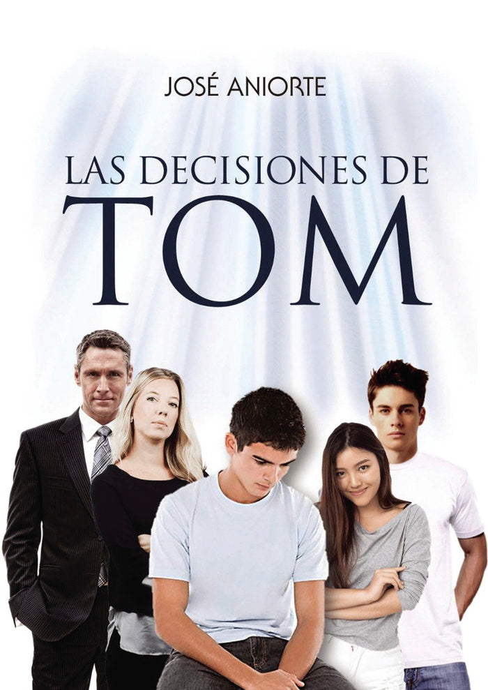 Las decisiones de Tom, de Aniorte Sánchez, José | portada del libro