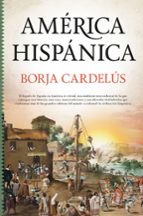 AMノRICA HISPチNICA, de Borja Cardelús y Muñoz-Seca | portada del libro