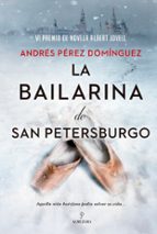 BAILARINA DE SAN PETERSBURGO, LA, de Andrés Pérez Domínguez | portada del libro