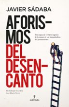 AFORISMOS DEL DESENCANTO, de Javier Sádaba | portada del libro