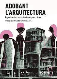 ADOBANT L'ARQUITECTURA, de VARIOS AUTORES | portada del libro