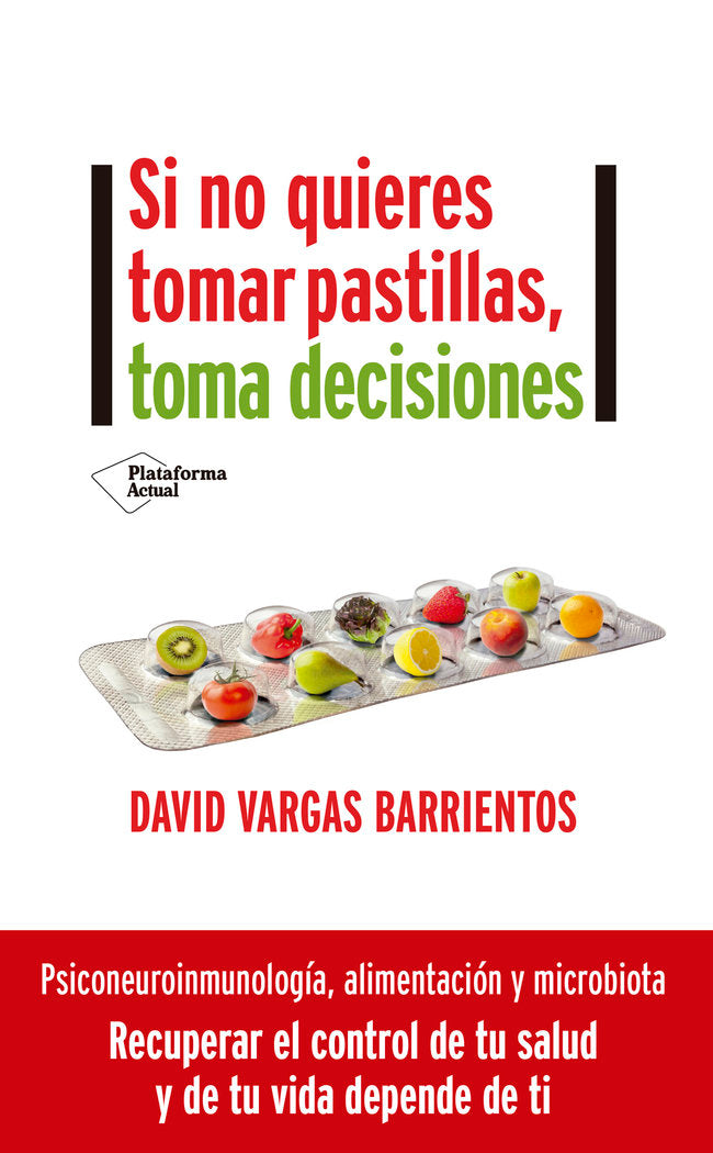 Si no quieres tomar pastillas, toma decisiones, de Vargas, David | portada del libro