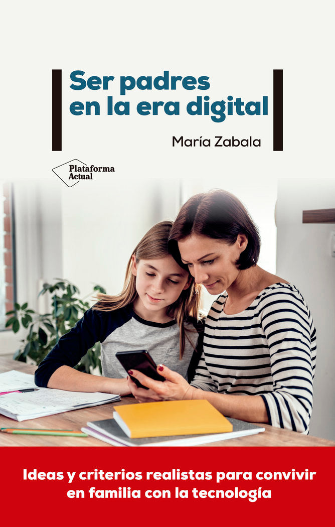 SER PADRES EN LA ERA DIGITAL, de ZABALA, MARIA | portada del libro