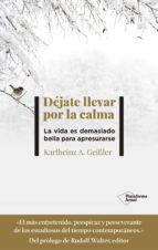 DEJATE LLEVAR POR LA CALMA, de KARLHEINZ A. GEIBLER | portada del libro
