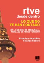 RTVE DESDE DENTRO LO QUE NO TE HAN CONTADO, de FRANCISCA GONZALEZ | portada del libro
