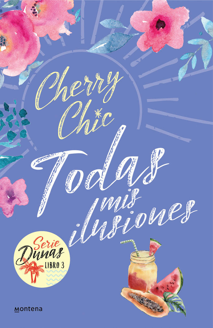TODAS MIS ILUSIONES, de CHERRY CHIC | portada del libro