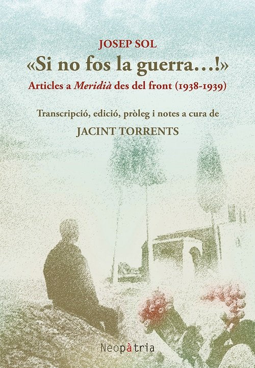 SI NO FOS LA GUERRA, de SOL RODRIGUEZ, JOSEP | portada del libro